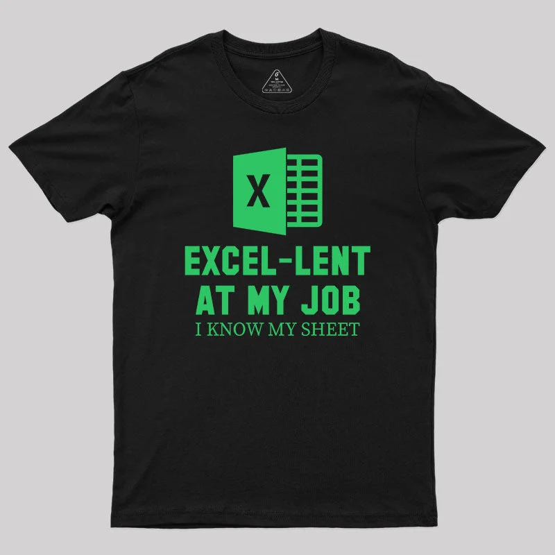 Excel-Lent At My Job T-Shirt