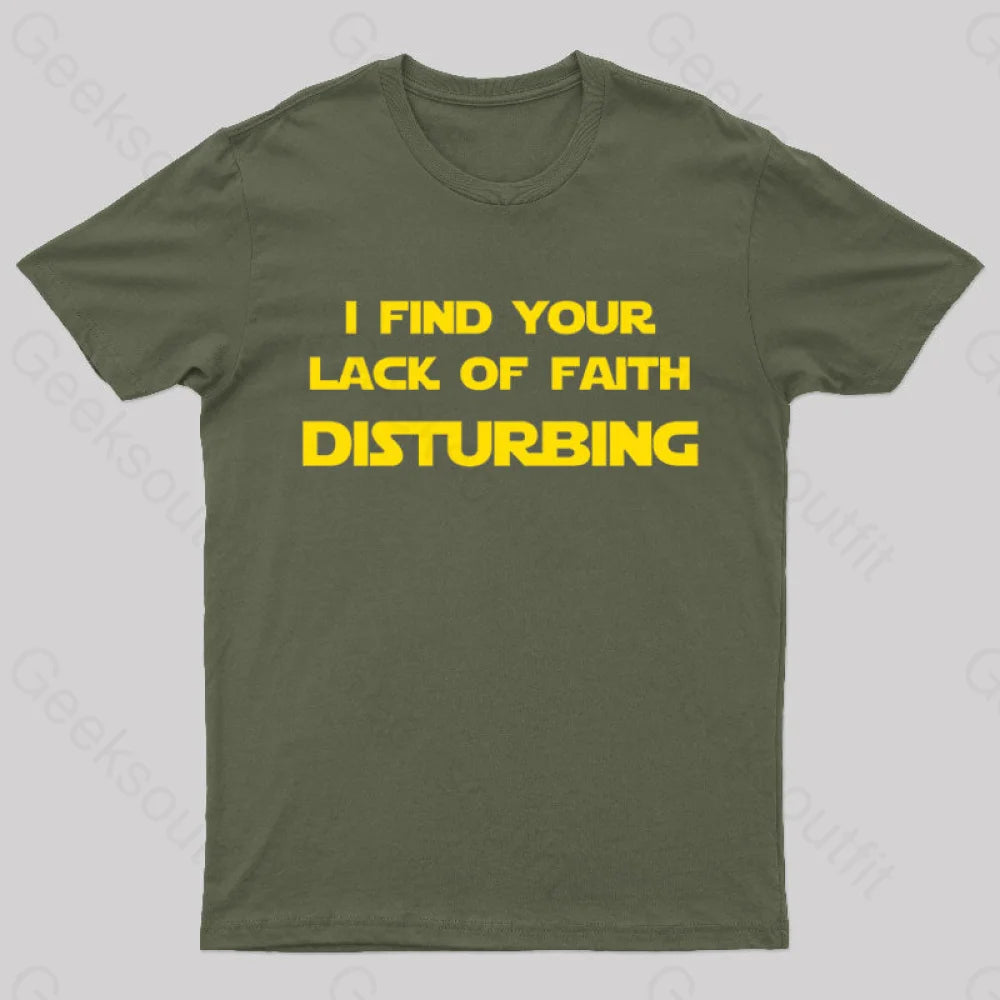 I Find Your Lack of Faith Disturbing Geek T-Shirt