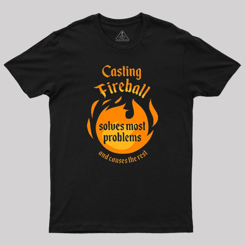 Casting Fireball Solves Most Problems T-Shirt