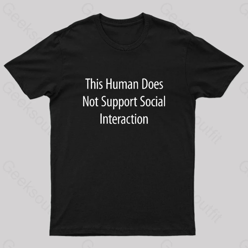 Does Not Support Social Interaction Geek T-Shirt