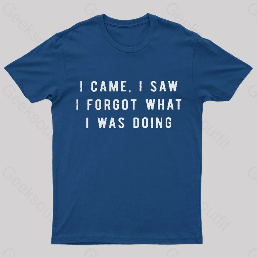 I Forgot What I Was Doing Geek T-Shirt