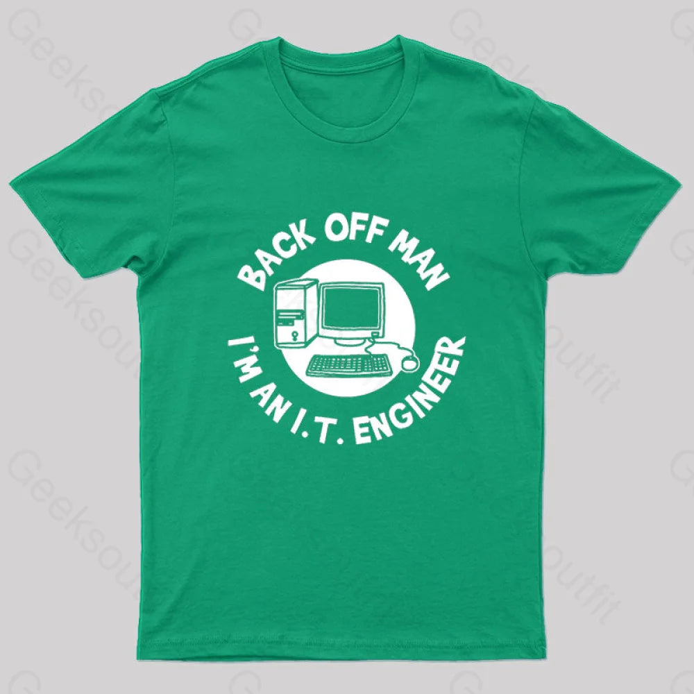 Back Off Man I'm An It Engineer Geek T-Shirt