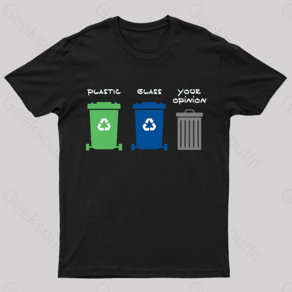 Your Opinion is Trash Geek T-Shirt