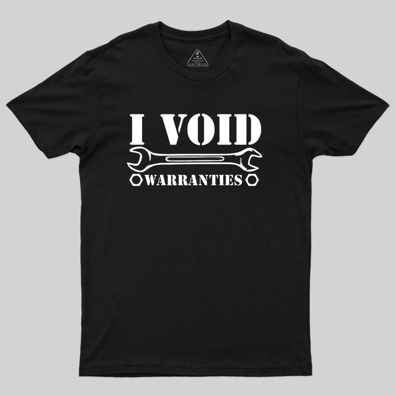 I Void Warranties T-Shirt