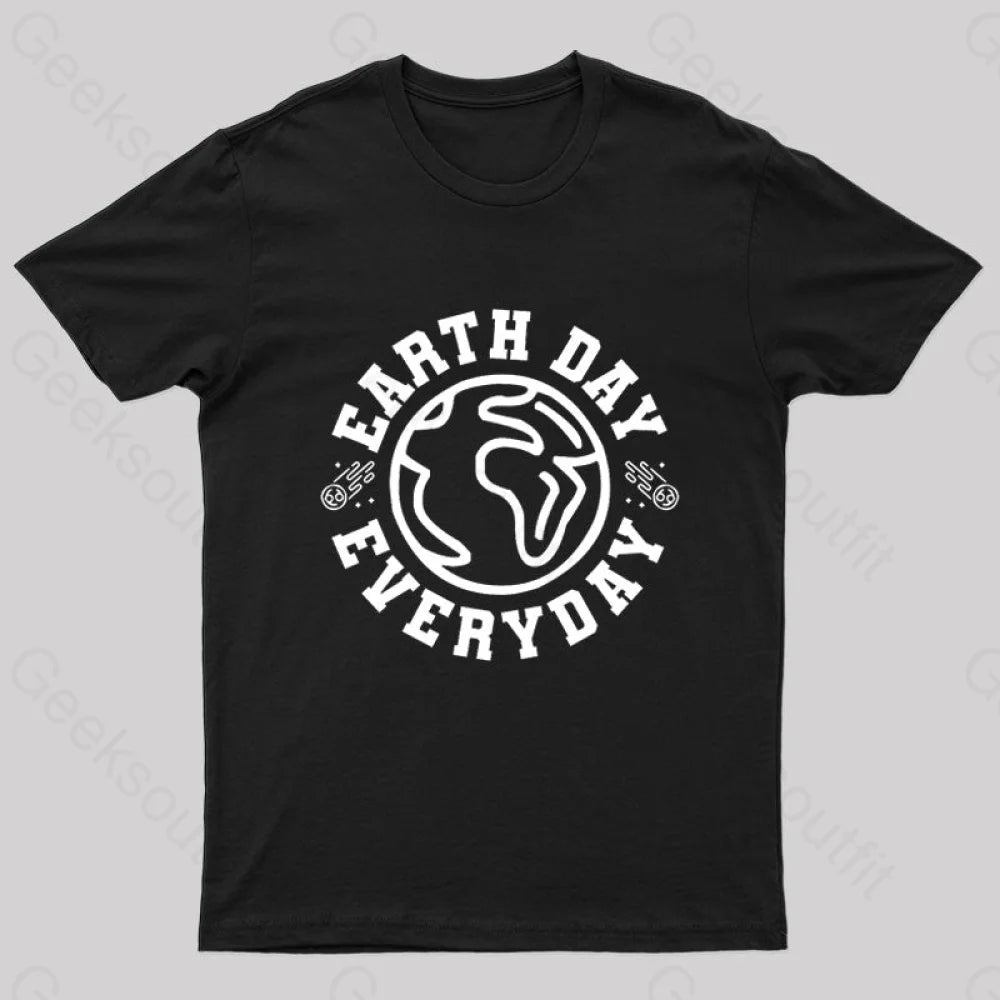 Earth Day Everyday T-Shirt