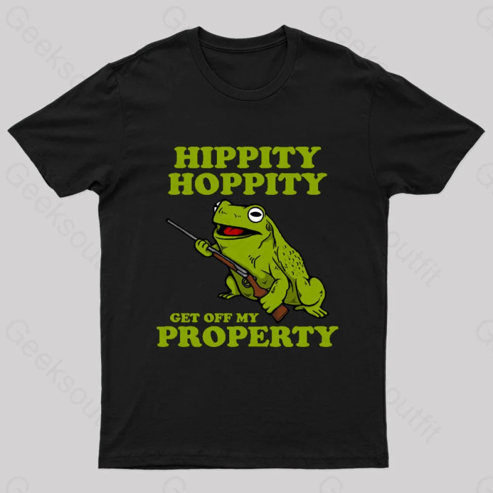 Hippity Hoppity Get Off My Property Geek T-Shirt