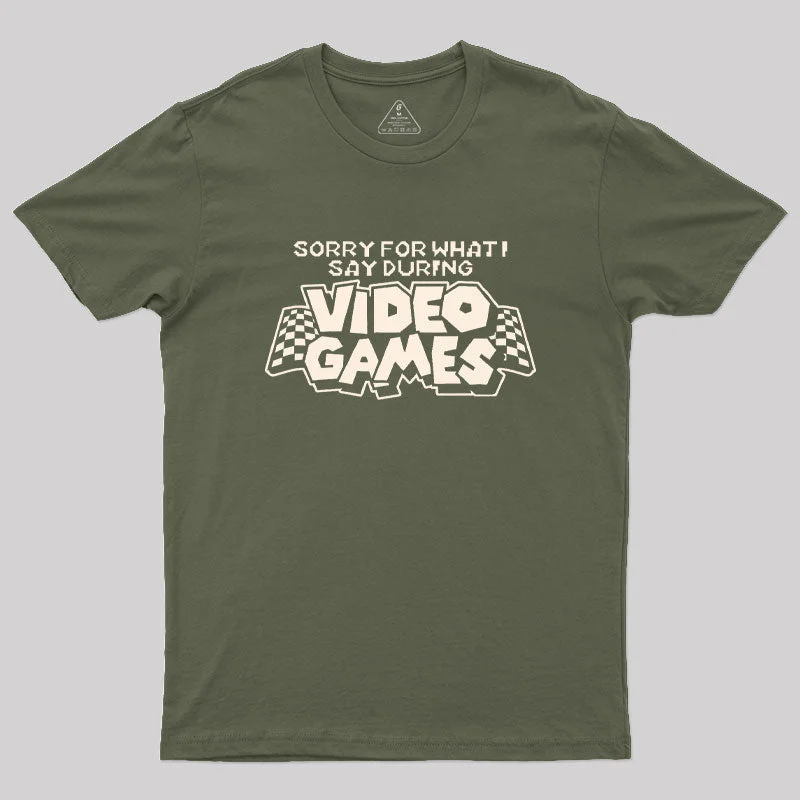 Sorry Video Games Geek T-Shirt