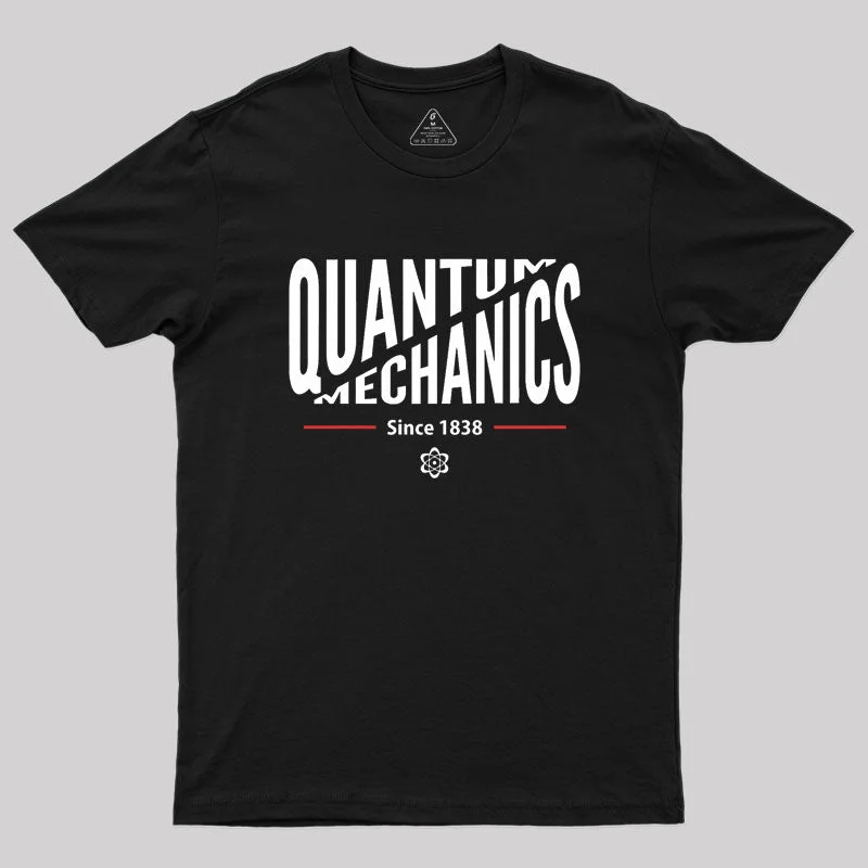 Quantum Mechanics Geek T-Shirt