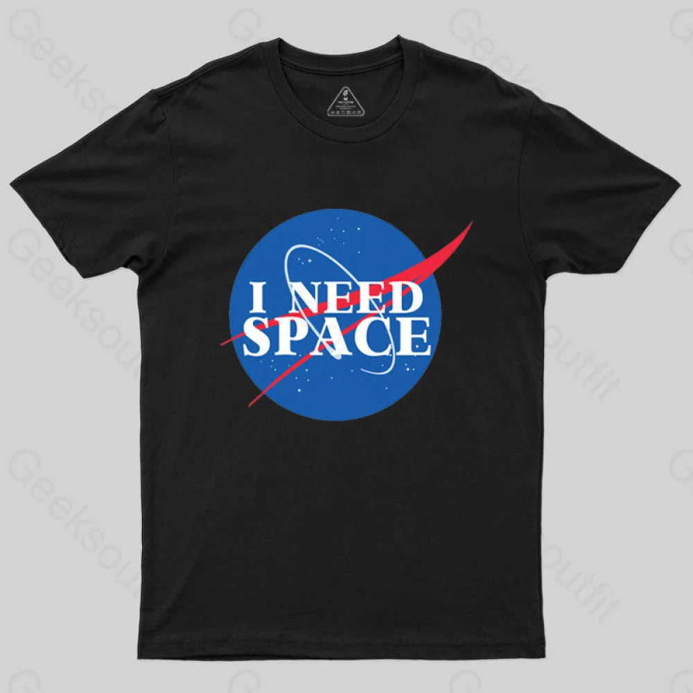 I Need Space T-Shirt