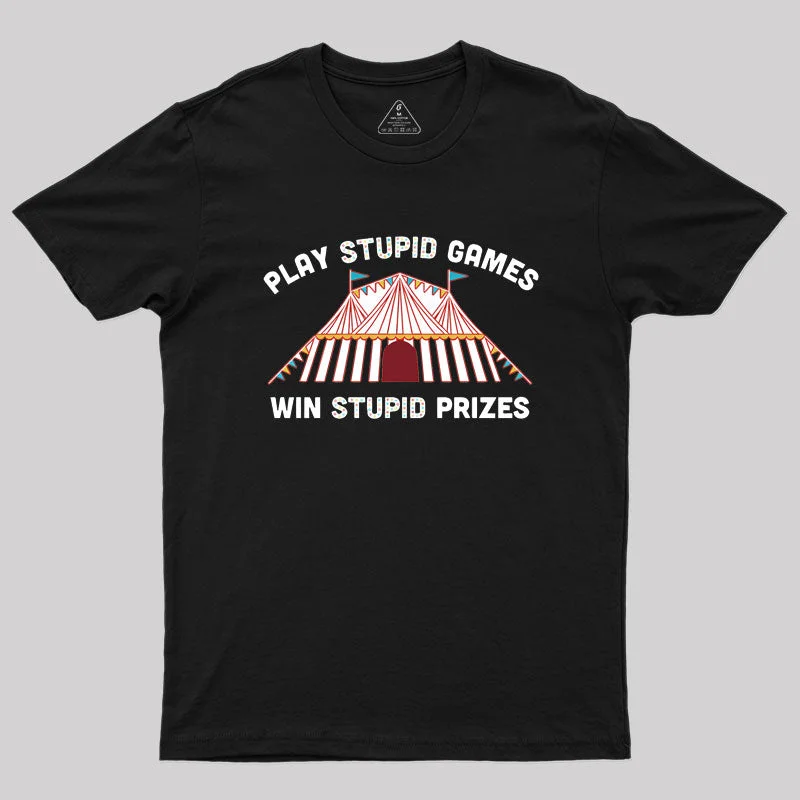 Play Stupid Games Geek T-Shirt