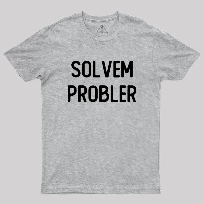 Solvem Probler Geek T-Shirt