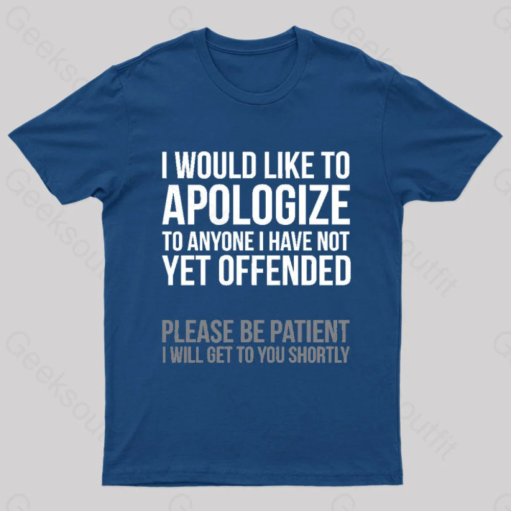 I Apologize Sarcasm Geek T-Shirt