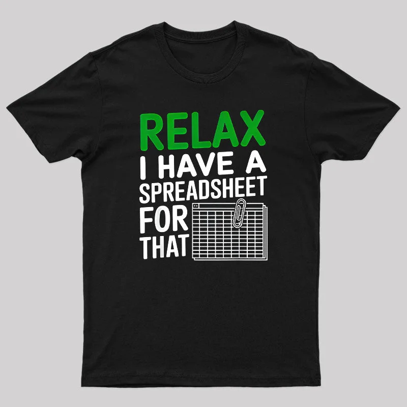 I Have a Spreadsheet For That Funny Nerd T-Shirt