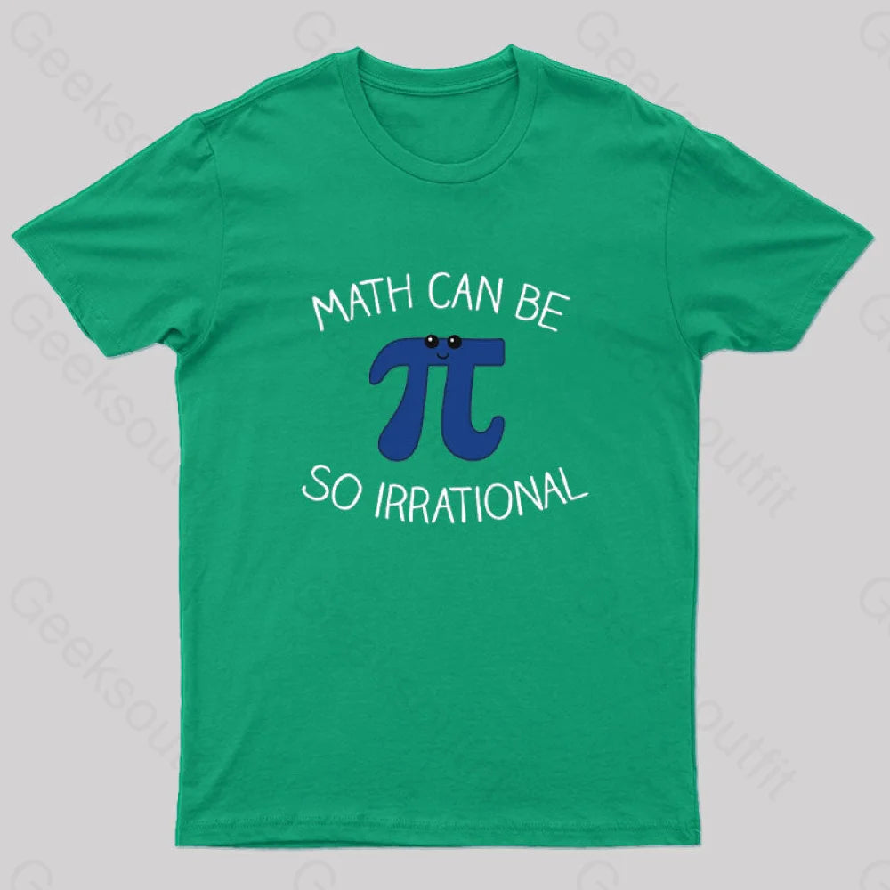 Math Can Be So Irrational Nerd T-Shirt