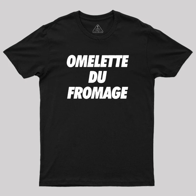 Omelette du Fromage Geek T-Shirt